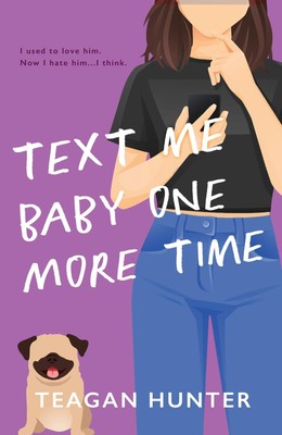 Text Me Baby One More Time (Special Edition) | Teagan Hunter | Englisch | Buch