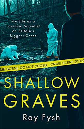 Shallow Graves: My life as a Forensic Sci..., Fysh, Ray - Picture 1 of 2