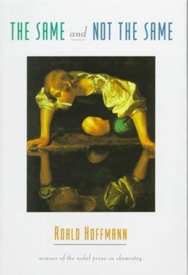 The Same and Not the Same Hardcover Roald Hoffmann