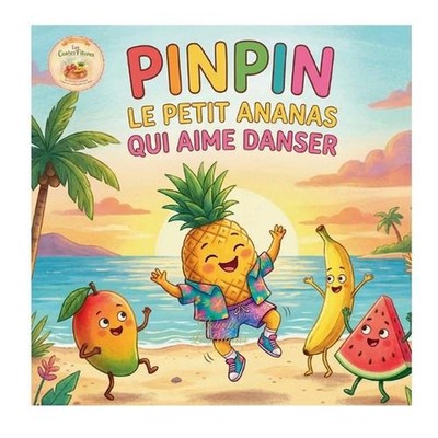 Pinpin, le petit ananas qui aime danser by Brigitte Le Pelletier (French) Paperb