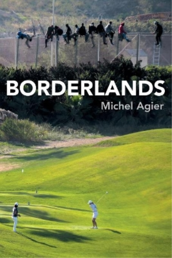Michel Agier Borderlands (Tascabile)