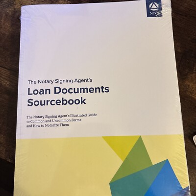 BRAND NEW! - The Notary Signing Agent's Loan Documents Sourcebook By The NNA