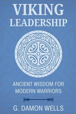 Viking Leadership by G. Damon Wells Paperback Book