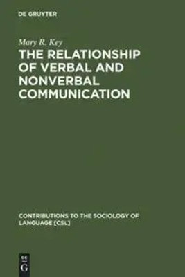 Mary R. Key | The Relationship of Verbal and Nonverbal Communication | Buch