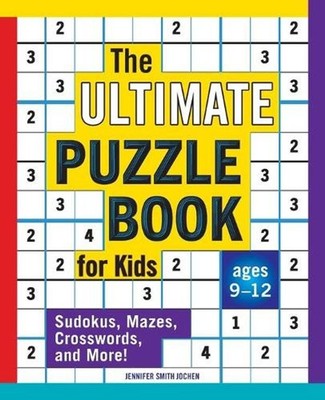 The Ultimate Puzzle Book for Kids: Sudokus, Mazes, Crosswords, and More! by Jenn