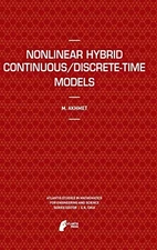 NONLINEAR HYBRID CONTINUOUS/DISCRETE-TIME MODELS (ATLANTIS By Marat Akhmet *NEW*