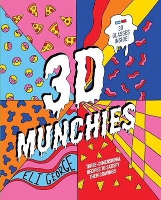 3D Munchies: Three-Dimensional Recipes to Satisfy Them Buch Smith Street Books