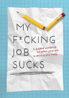 My F*cking Job Sucks! | Editors of Chartwell Books | englisch