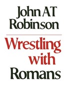 John A. T. Robinson | Wrestling With Romans | Taschenbuch | Englisch (2012)