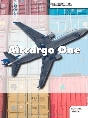 Aircargo One. Wurth, Erich: