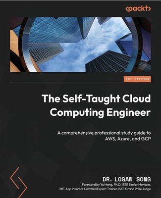 The Self-Taught Cloud Computing Engineer: A comprehensive   AWS, Azure, and GCP