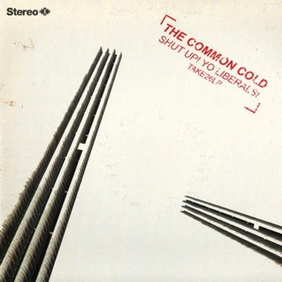 The Common Cold Shut Up! Yo Liberals! (CD) Album