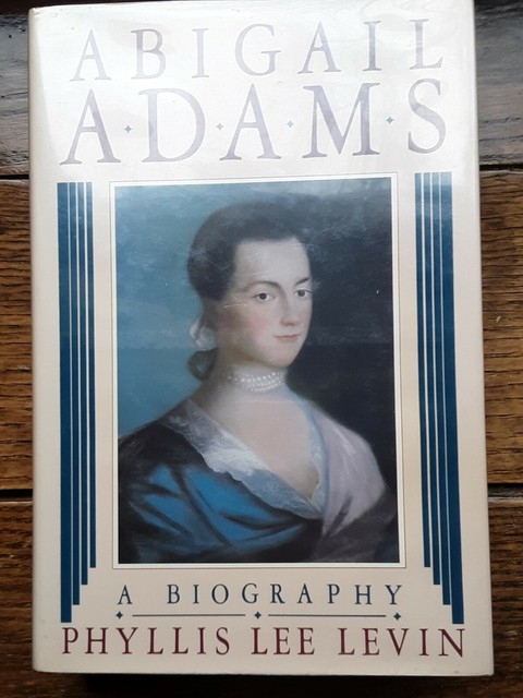 Abigail Adams by Phyllis Lee Levin Abigail Adams by Phyllis Lee Levin