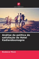 Boubacar Mané | AnáLise Da PolíTica De SatisfaçãO Do Hotel Kadiandoumagne | Buch