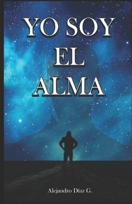 Alejandro Díaz G Yo Soy El Alma (Paperback) (UK IMPORT)