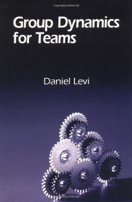 Group Dynamics for Teams, Levi, Daniel J.