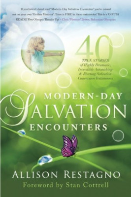 Modern-Day Salvation Encounters: 40 True Stories of Hig - Paperback NEW Restagno