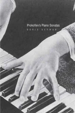 Prokofiev's Piano Sonatas: A Guide for the Listener and the Performer by Berman