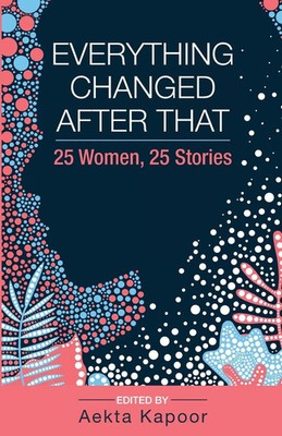 Aekta Kapoor | Everything Changed After That | Taschenbuch | Englisch (2021)