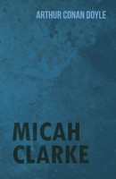Arthur Conan Doyle | Micah Clarke (1888) | Taschenbuch | Englisch (2012)