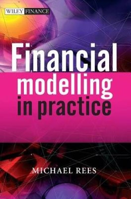 Financial Modelling in Practice: A Concise Guide for Intermediate and Adv - GOOD