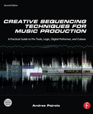 Creative Sequencing Techniques for Music Production: A  - Paperback NEW Andrea P