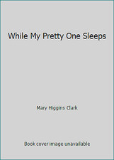 While My Pretty One Sleeps by Mary Higgins Clark