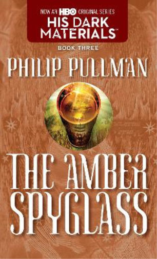 Philip Pullman His Dark Materials: The Amber Spyglass (Book 3) (Tascabile)