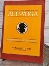 Acu-Yoga: Self Help Techniques to Relieve Tension by Michael Reed Gach PB