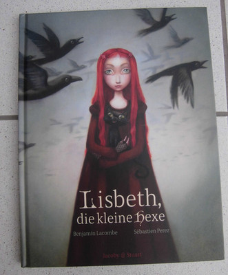 Lisbeth, die kleine Hexe, Benjamin Lacombe, Perez (2015, Gebundene Ausgabe)