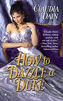 How to Dazzle a Duke Paperback Claudia Dain