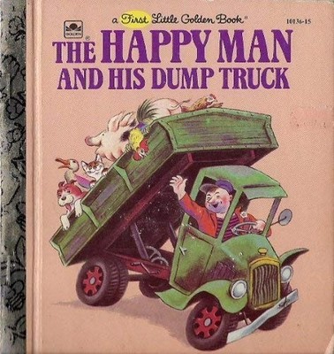 THE HAPPY MAN AND HIS DUMP TRUCK [A LITTLE GOLDEN BOOK, By Miryam & Tibor VG