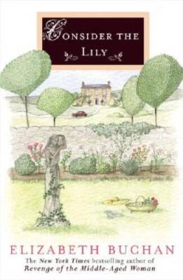 Consider the Lily - Paperback By Buchan, Elizabeth - VERY GOOD