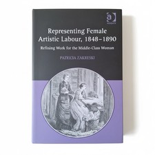 Representing Female Artistic Labour, 1848-189...