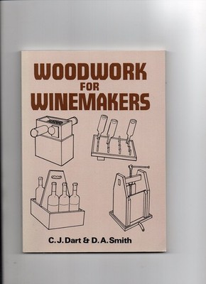 Woodwork for Winemakers by D.A. Smith, Good Book