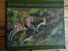 Livre de chasse de Gaston Phebus Broché –Béarn , comté de Foix