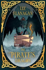 The Pirate's Dragon: Legends of the Sky #3, Flanagan 9781915235992 New^*