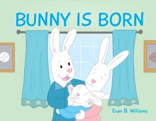 Bunny Is Born by Evan B. Williams (English) Paperback Book
