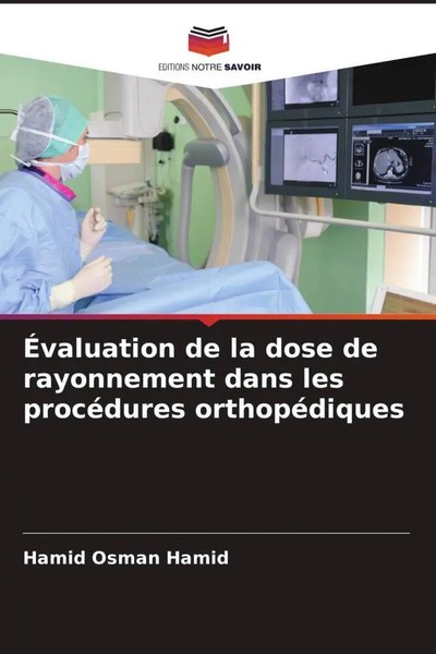 Hamid Osman Hamid | ÉValuation De La Dose De Rayonnement Dans Les ProcéDures...-image