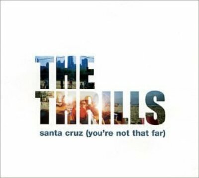Thrills Santa Cruz (you're not that far)  [Maxi-CD]