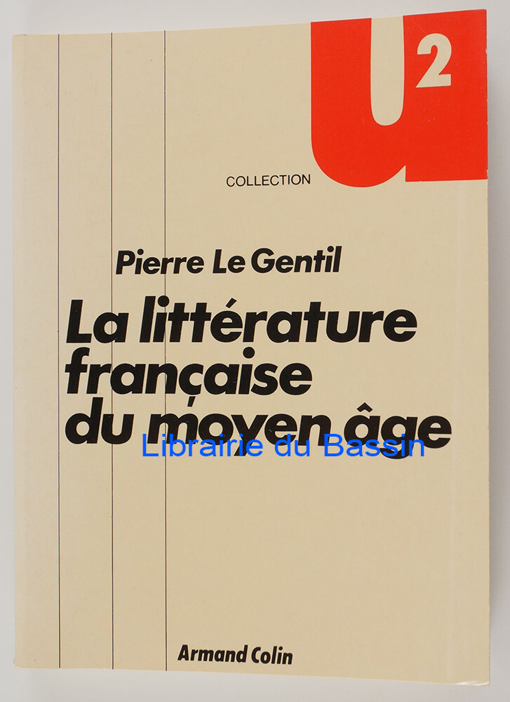 La littérature française du Moyen-âge Pierre Le Gentil 1985