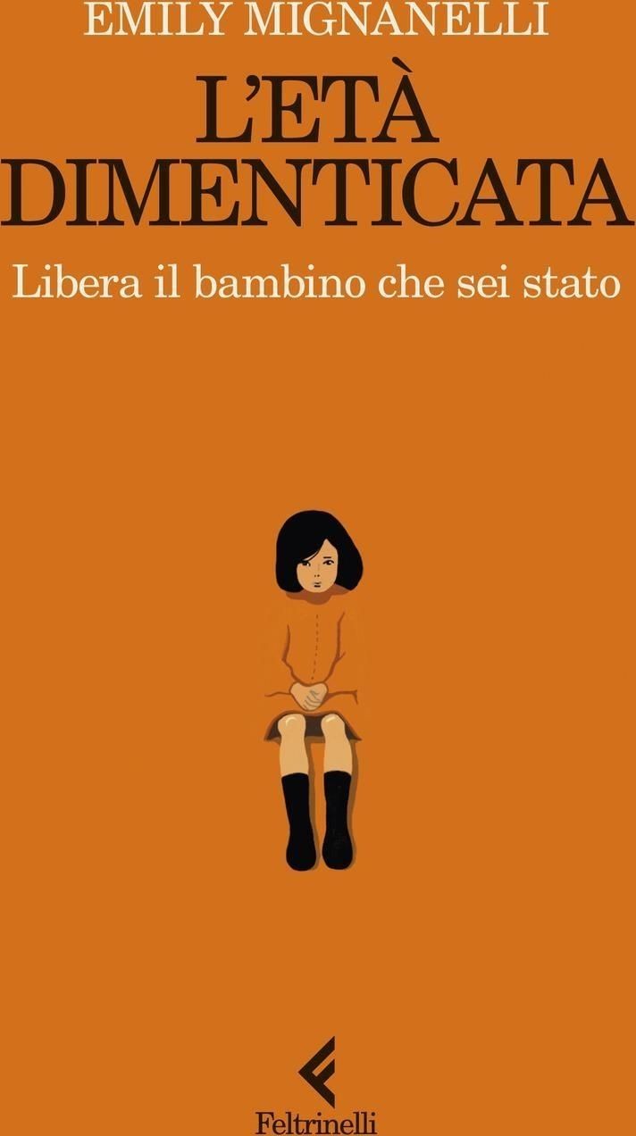EBOND Eta' Dimenticata. Libera Il Bambino Che Sei Stato Mignanelli Emily 7433 - Immagine 5