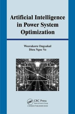 Artificial Intelligence in Power System Optimization by Weerakorn Ongsakul (Engl