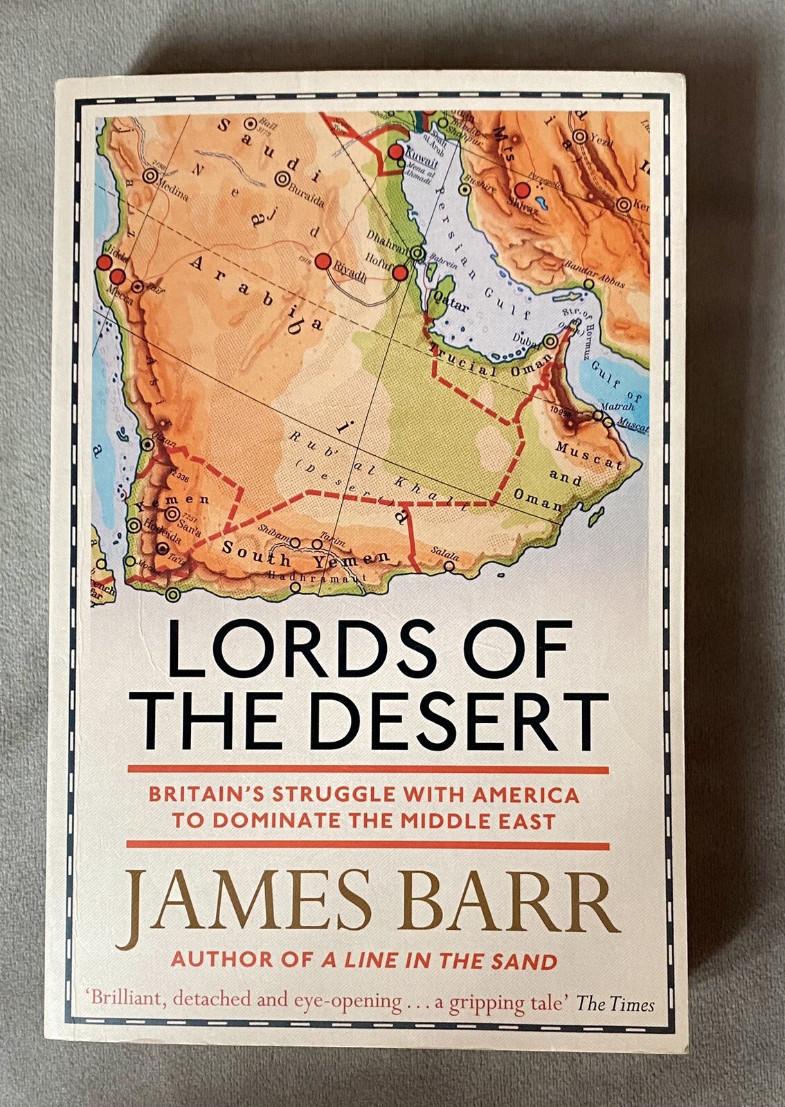 Lords of the Desert: Britain's Struggle with America to Dominate the Middle East