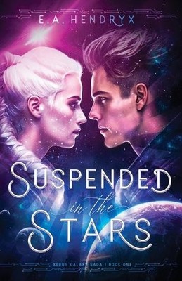 E A Hendryx Suspended in the Stars (Paperback) Xerus Galaxy Saga (UK IMPORT)
