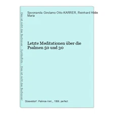 Last Meditations on the Psalms 50 and 30 Savonarola Girolamo Otto Karrer u