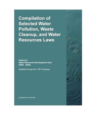 Compilation of Selected Water Pollution, Waste Cleanup, and Water Resources Laws