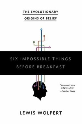 Six Impossible Things Before - Paperback, by Wolpert Lewis - Acceptable