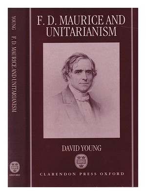 Young, David (1955 f.D.Maurice Und Unitarianism / David Young 1992 First Edition
