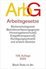 Arbeitsgesetze: mit den wichtigsten Bestimmungen zum Buch beck im dtv